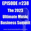 #238 - The 2023 Ultimate Music Business Summit