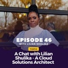 Episode 046: A Chat with Lilian Shulika - A CloudSolutions Architect, Author, Wife, and Mom