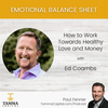 Ed Coambs – How to Work Towards Healthy Love and Money