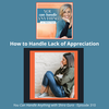 310: How to Handle Lack of Appreciation