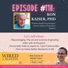 Rejuvenaging: The Art and Science of Growing Older with Enthusiasm with Ron Kaiser, PHD | Episode #110