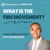 FIRE! - Financial Independence, Retire Early with Real Estate