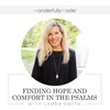 Finding Hope And Comfort In The Psalms — With Laura Smith