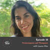 #035: Perimenopause and Menopause with Laura Mar
