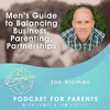 Men’s Guide to Balancing Business, Parenting, Partnerships with Jon Vroman