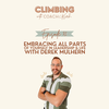 72. Embracing All Parts of Yourself in Leadership & Life with Derek Mulhern