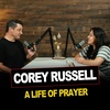 Episode 15 | Corey Russell & Ronnie | A Life of Prayer
