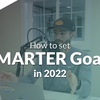Setting SMARTER Goals in 2022