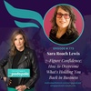7-Figure Confidence: Entrepreneur Sara Roach Lewis on Overcoming What’s Holding You Back in Business