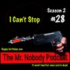 The Mr.Nobody Podcast  #28  I Can't Stop