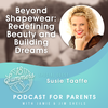 Beyond Shapewear: Redefining Beauty and Building Dreams with Susie Taaffe