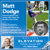 Advisor Elevation Ep 09: From Football to Financial Planning; Lessons Learned and Stories Along the Journey with Matt Dodge