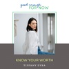 Know Your Worth with Tiffany Dyba
