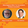 What Happens When Tax Accountants Embrace Innovation with Alan Whitman