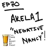EP70 - Akela1: "Negative Nancy"