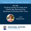 Ep 334: Finding Clarity On Fees And Clients By Allowing The Business To Evolve Over Time With Meg Bartelt