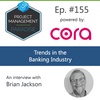 Episode 156: "Trends in the Banking Industry" with Brian Jackson