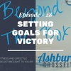 #028: Setting Goals for Victory