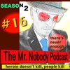 The Mr.Nobody Podcast #16   There's Never Enough