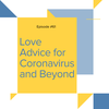 Ep #61 Love Advice For Coronavirus And Beyond - Dear Franny x Purple Pants Podcast