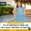 It's My 38th Birthday! These Are The Five Daily Prayers I'm Praying This Year