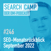 SEO-Monatsrückblick September 2022: Search On, Händler-Snippets + mehr [Search Camp 246]