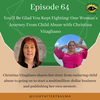Episode 64: You’ll Be Glad You Kept Fighting: One Woman’s Journey From Child Abuse with Christina Vitagliano