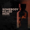 Somebody Killed Mom - an audio drama
