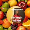 A Conversation with Fruitarian Orvel Douglas, Creator of the Fruit Feast Challenge