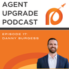 Ep 17: The Psychology of Selling Homes (and so much more!)  with Danny Burgess