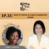 33. How to Thrive in a Male Dominated Career with Kange Kaneene, Vice President of SAP.iO Foundries North and Latin America