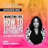 Mastering Authority in Real Estate with Quen Williams Ep. (805)