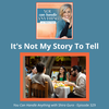 329: It's Not My Story to Tell