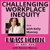 Challenging Workplace Inequity with Kelly Mooney