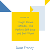 Ep #69 Tangia Renee Estrada - The Path to Self Love and Self Worth