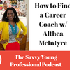8. How to Find a Career Coach w/ Althea McIntyre