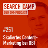 Skaliertes Content-Marketing: Was man von OBI lernen kann! [Search Camp 251]