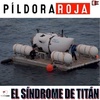 Píldora Roja - El síndrome de Titán