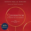 Quidditch a través de los tiempos (J.K. Rowling) audiolibro