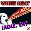 White Heat - Indie, qué?