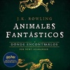 Animales fantásticos y dónde encontrarlos (j.K. Rowling) (Narrado por Roger Pera - "Newt Scamander") audiolibro