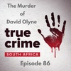 Episode 86 - The Murder of David Olyne