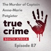 Episode 87 - The Murder of Captain Anna-Marie Potgieter