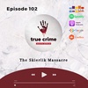Episode 102 - The Skierlik Massacre
