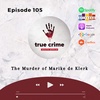 Episode 105 The Murder of Marike de Klerk