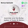 Bonus Episode: Interview with Ted Botha - Author of Daisy De Melker