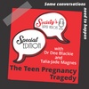 EP35: The Teen Pregnancy Tragedy