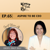 65. Aspire to be CEO with Cheryl Crazy Bull, President and CEO of the American Indian College Fund