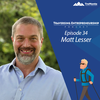 Matt Lesser Returns to Discuss the Pillars of Empathy, Empowerment, and Excellence in Leadership