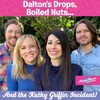 Dalton's Drops, Boiled Nuts, The Kathy Griffin Incident